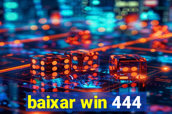 baixar win 444